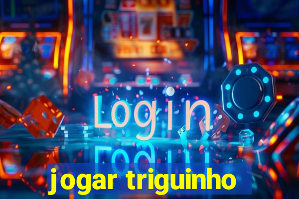 jogar triguinho